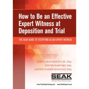 How to be an effective expert witness at deposition and trial